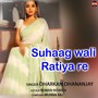 Suhaag Wali Ratiya Re