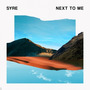 Next To Me