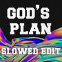 God's Plan - Slowed Edit