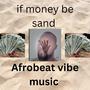 If money be sand