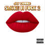 Smoke N **** 2 (Explicit)