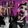 Crazy Talk (Explicit)