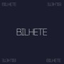 Bilhete