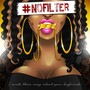 #Nofilter: I Wrote These Songs About Your Boyfriend (Explicit)