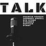 Talk (feat. Francis Verges, Rye Stone, Johnnee Angell, Steamer, Synny & ruffIAN) [Explicit]