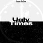 Ugly Times