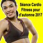 Séance Cardio Fitness pour d'automne 2017