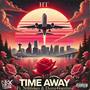 Time Away (feat. Nolifeluis & Dami) [Explicit]