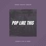 Pop Like This (feat. CP & Tony) [Explicit]