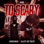 To Scary (Explicit)