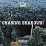 CHASING SHADOWS! (feat. Montae Montana) [Explicit]