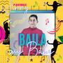 BAILA MY BABY (Explicit)