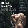 Pura Pasión New Age: Musica Relajante para Encender las Velas y Encontrar un Momento de Tranquilidad