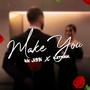 Make you (feat. Kstark) [Explicit]