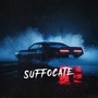 Suffocate (Explicit)