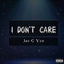 I Don't Care (Explicit)