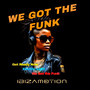 We Got the Funk