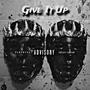 Give It Up (Explicit)