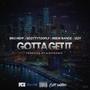 Gotta Get It (Explicit)