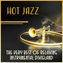 Hot Jazz - The Very Best of Relaxing Instrumental Dixieland