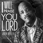 I Will Praise You Lord