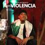 VIOLENCIA (Explicit)