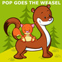 Pop Goes The Weasel