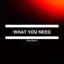 What You Need