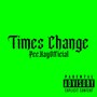 Times Change (Explicit)