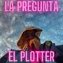 LA PREGUNTA & EL PLOTTER