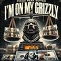 I'm On My Grizzly (feat. Dutch) [Explicit]