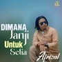 Dimana Janji Untuk Setia