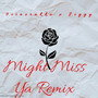 Might Miss Ya (Remix) [Explicit]