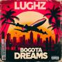 Bogota Dreams (feat. Lughz) [Explicit]