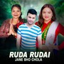 Ruda Rudai Jane Bho Chola