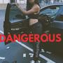 Dangerous (Explicit)