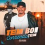 Tem Boi Correndo, Tem