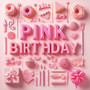 Pink Birthday (Remastered) [Explicit]