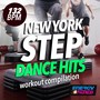 NEW YORK STEP 132 BPM DANCE HITS WORKOUT COMPILATION