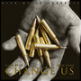 Change Us (Explicit)