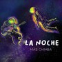 La Noche Mas Chimba