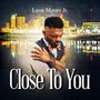 Close to You