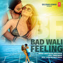 Bad Wali Feeling