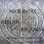 Nick Bicat: Beslan / Requiem