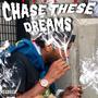 Chase These Dreams (Explicit)