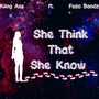 She Think That She Know (Explicit)