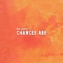 Chances Are