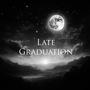 LATE GRADUATION (Explicit)