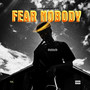 Fear Nobody (Explicit)