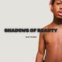 SHADOWS OF BEAUTY (Explicit)